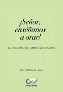 ¡Señor, enséñanos a orar!
